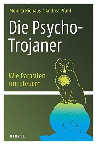 Preisvergleich Produktbild Die Psycho-Trojaner. Wie Parasiten uns steuern
