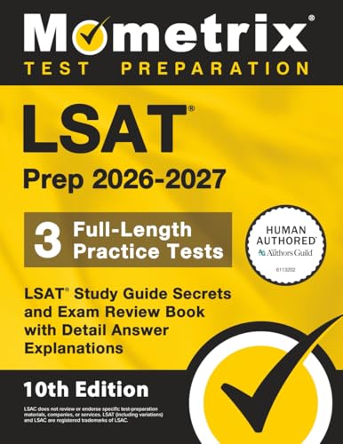 LSAT Prep 2026-2027 - 3 Full-Length Practice Tests, LSAT Study Guide Secrets and Exam Review Book with Detail Answer Explanations: [10th Edition]