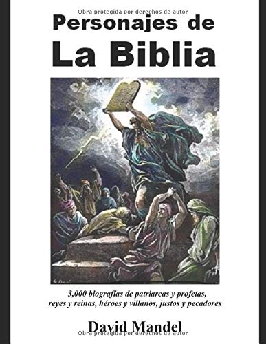 Personajes de la Biblia: 3,000 biografias de patriarcas y profetas, reyes y reinas, h (Spanish Edition)