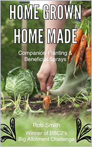 Home Grown, Home Made: Companion Planting & Beneficial Sprays