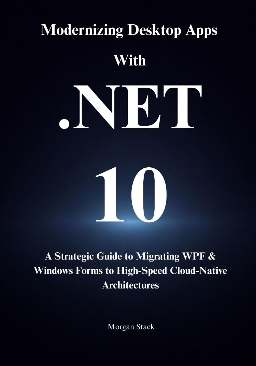 Modernizing Desktop Apps with .NET 10: A Strategic Guide to Migrating WPF & Windows Forms to High-Speed Cloud-Native Architectures