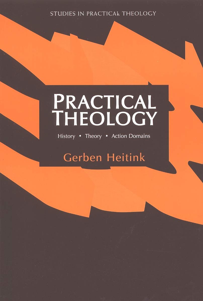 Practical Theology: History, Theory, Action Domains (Studies in Practical Theology)