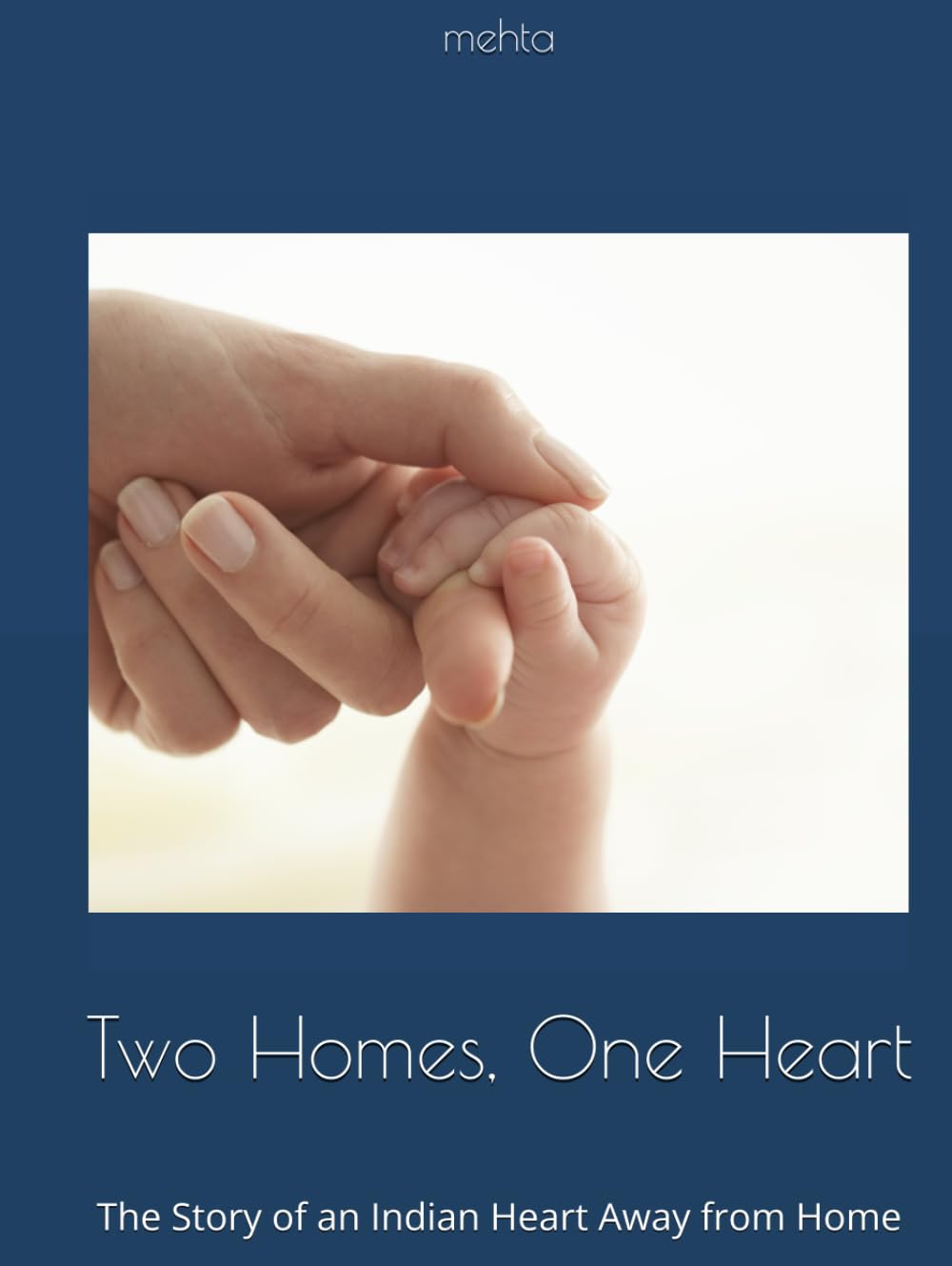 Two Homes, One Heart: The Story of an Indian Heart Away from Home