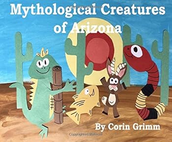 Paperback Mythological Creatures of Arizona: Mythological Creatures of Arizona Book