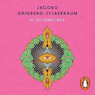 El yo como idea Audiolibro Por Jacobo Grinberg-Zylberbaum arte de portada