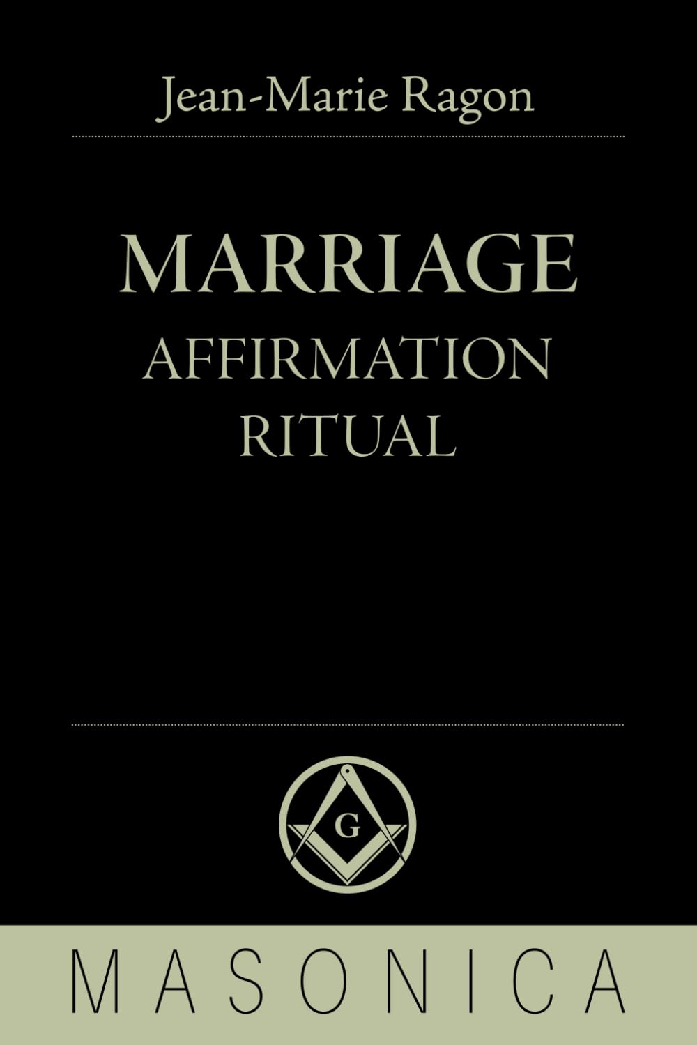 Marriage Affirmation Ritual: Which has been erroneously referred to as a Masonic wedding