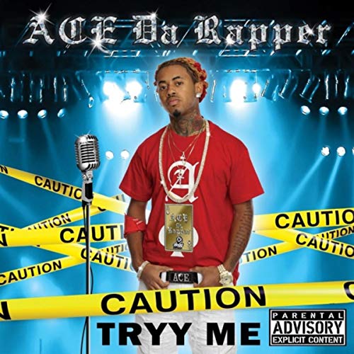 Play Tryy Me by Ace da Rapper on Amazon Music