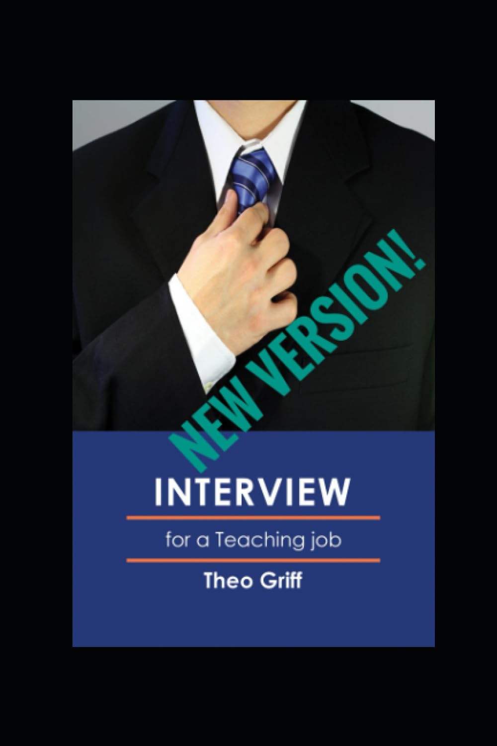 Interview for a teaching job: The definitive guide to interviews for a job as a teacher, including ECT, HoD, HoY, AHT, DHT or headteacher