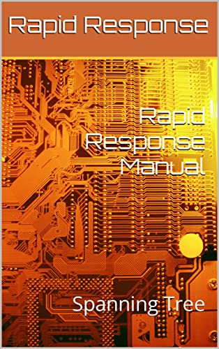Rapid Response Manual: Spanning Tree (Network 911)