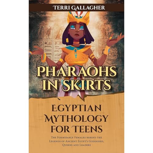 Pharaohs in Skirts. Egyptian Mythology for Teens Audiolibro Por Terri Gallagher arte de portada