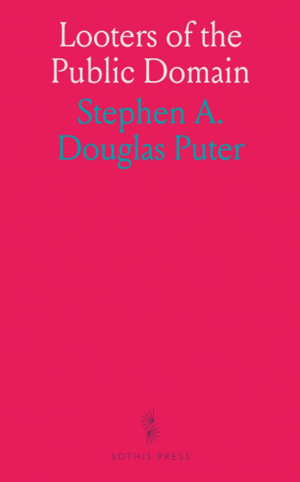 Looters of the Public Domain: A true-crime chronicle of land fraud, escapes, and the hunt for justice in early America