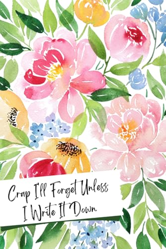 Gag Gifts : Crap I'll Forget Unless I Write It Down: Humor Funny Notebook for Adults Mom Grandma...