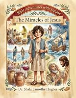 Bible Adventures with Sammy: The Miracles of Jesus 1972935399 Book Cover
