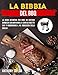 La Bibbia Del BBQ: La Guida Definitiva Per Fare un Gustoso Barbecue Con Imperdibili e Semplici Ricette Che Ti Renderanno il Re Indiscusso Della Griglia