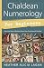 Chaldean Numerology for Beginners: How Your Name and Birthday Reveal Your True Nature & Life Path