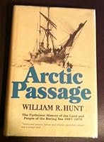 Arctic Passage: The Turbulent History of the Land and People of the Bering Sea, 1697 - 1975 0684144662 Book Cover