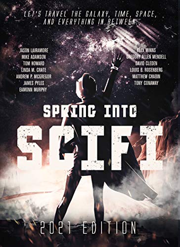 Spring Into SciFi : 2021 Edition (English Edition)