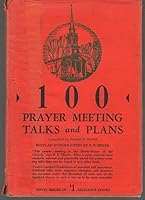 One Hundred Prayer Meeting Talks & Plans, Including 1200 Illustrations B000ODCY3E Book Cover