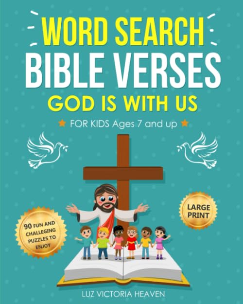 WORD SEARCH BIBLE VERSES GOD IS WITH US FOR KIDS AGES 7 AND UP: 90 Large Print Fun and Educational Christian Puzzles Book With Powerful Knowledge Of ... Awesome Bible Study Game (Bible Word Search)