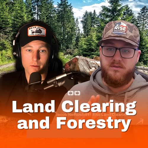 How to Price Land Clearing Jobs: 3 Rules for Better Clients and Profit (with Jacob Nefendorf)