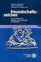 Freundschaftszeichen: Gesten, Gaben Und Symbole Von Freundschaft Im Mittelalter 382536450X Book Cover