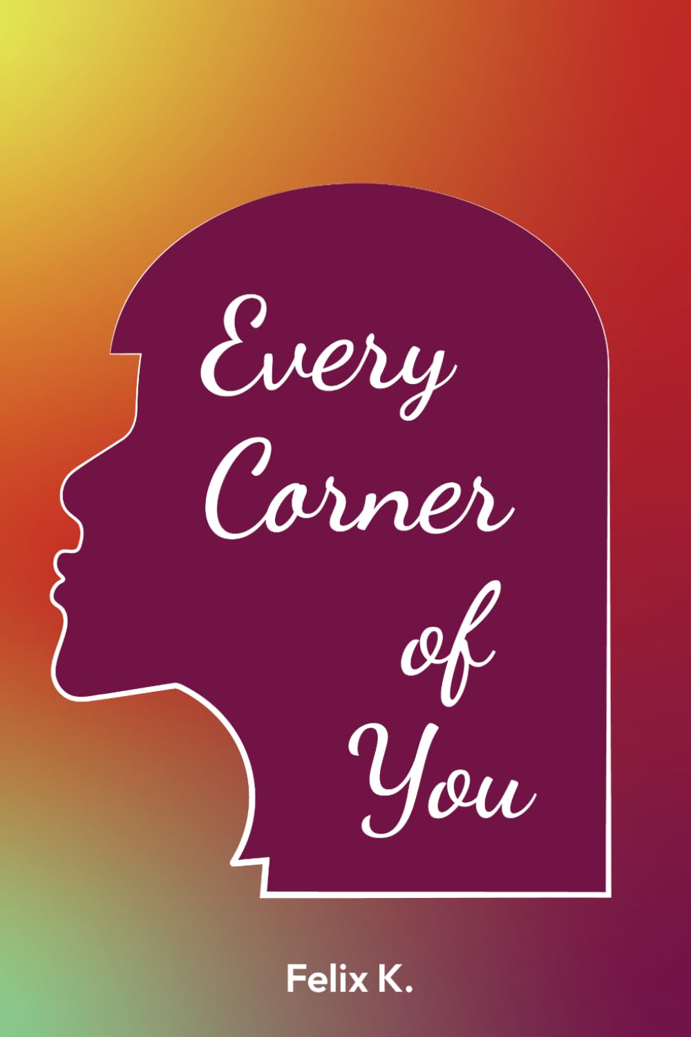 Every Corner of You: A Novel