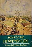 Tales of the Heavenly City: Featuring Rabbi Teshoshua Leib Diskin B002TRJ7CY Book Cover