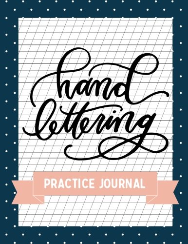 Hand Lettering Practice Journal: Lined Practice Pages for Creative Hand Lettering and Calligraphy