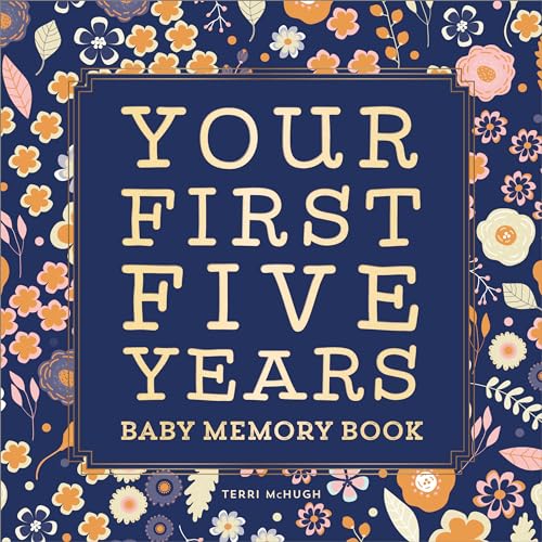 Baby Memory Book: Your First Five Years - Keepsake Journal for New & Expecting Parents, Milestone Scrapbook from Birth to Age Five for Boys & Girls - image 1