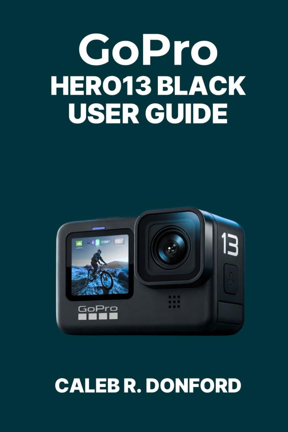 GoPro HERO13 BLACK USER GUIDE