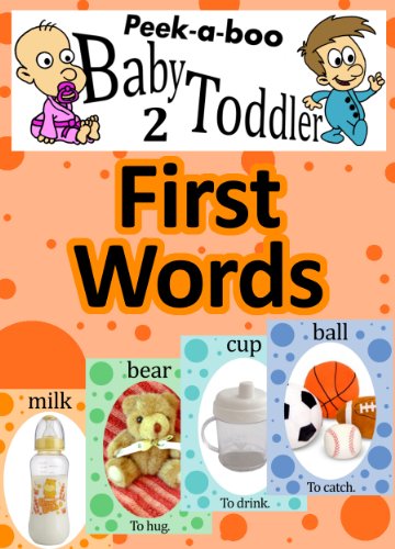 First Words (Peekaboo: Baby 2 Toddler) (Kids Flashcard Peekaboo Books: Childrens Everyday Learning)