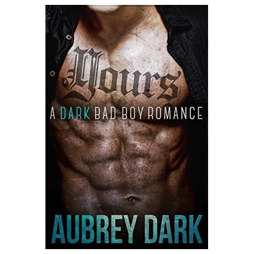 Yours (A Dark Bad Boy Romance Novel) (Dark Romance Series Book 3)