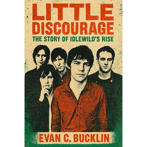 Little Discourage: The Story of Idlewild’s Rise Audiolibro Por Evan C. Bucklin arte de portada