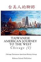 Taiwanese American Journey to the West: Chicago 1514222787 Book Cover