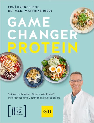 Gamechanger Protein: Stärker, schlanker, fitter – wie Eiweiß Ihre...