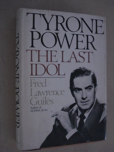Tyrone Power: The Last Idol 0385143834 Book Cover