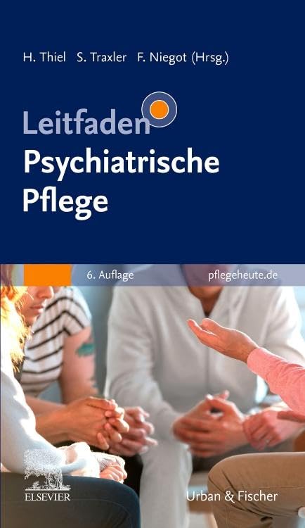 Leitfaden Psychiatrische Pflege (KLINIKLEITFADEN PFLEGE - Urban & Fischer-Verlag)