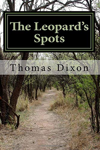 The Leopard's Spots: A Romance of the White Man... 1726138216 Book Cover