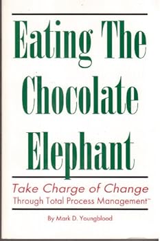 Paperback Eating the Chocolate Elephant: Take Charge of Change Through Total Process Management Book
