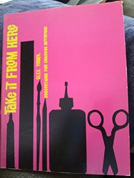 Paperback Take it from here;: Suggestions for creative activities Book