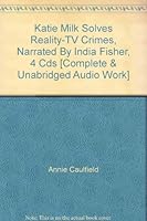 Katie Milk Solves Reality-TV Crimes (Katie Milk) 1405659513 Book Cover