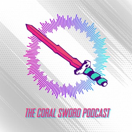 『The Coral Sword Podcast』のカバーアート