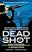 Dead Shot: A Sniper Novel (Kyle Swanson Sniper Novels Book 2)