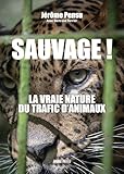  Sauvage: La vraie nature du trafic d\'animaux