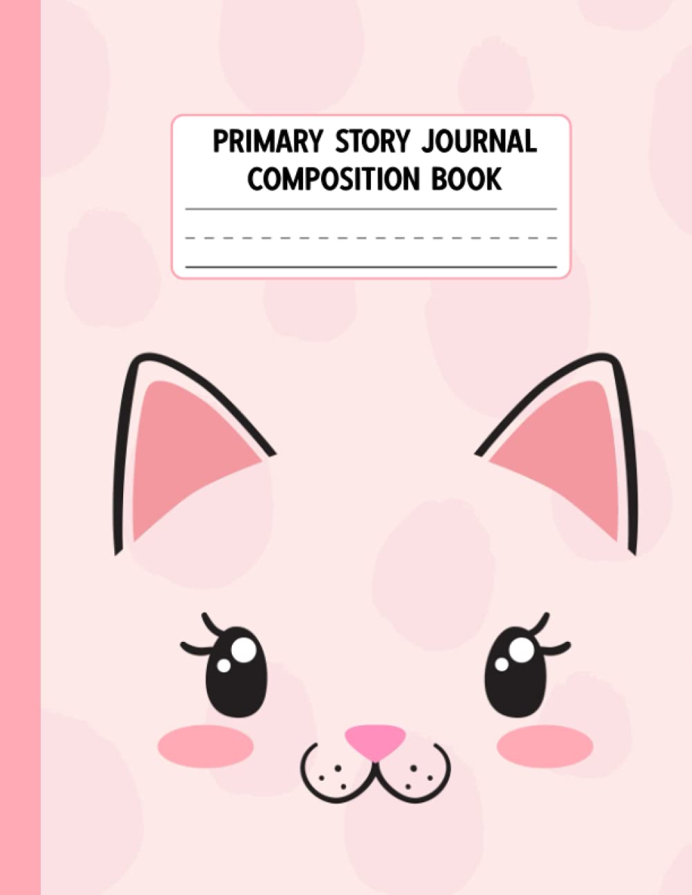 Cute Cat Primary Story Journal Composition Book: Grades K-2 School Exercise Book | Draw and Write - Half Page Lined Paper with Drawing Space | Handwriting Practice Paper (Notebook for Kids)