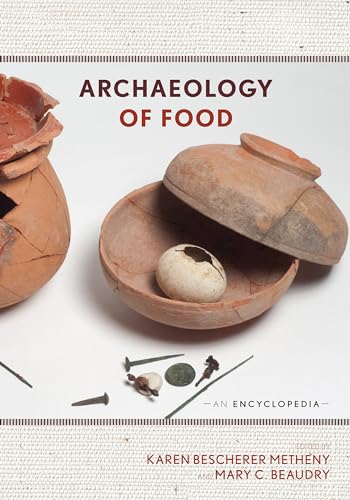 Archaeology Of Food: An Encyclopedia - 2 Volumes