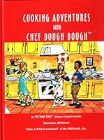 Cooking Adventures with Chef Dough Dough 0964764008 Book Cover