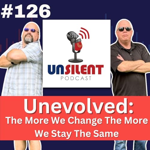 126. Unevolved: The More We Change The More We Stay The Same