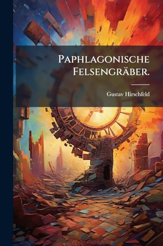 Paphlagonische Felsengräber. (German Edition)