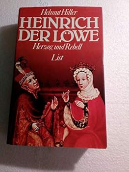 Hardcover Heinrich der Lo¨we: Herzog u. Rebell : e. Chronik (German Edition) [German] Book